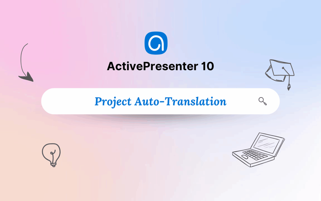 How to Use Project Auto-Translation in ActivePresenter 10