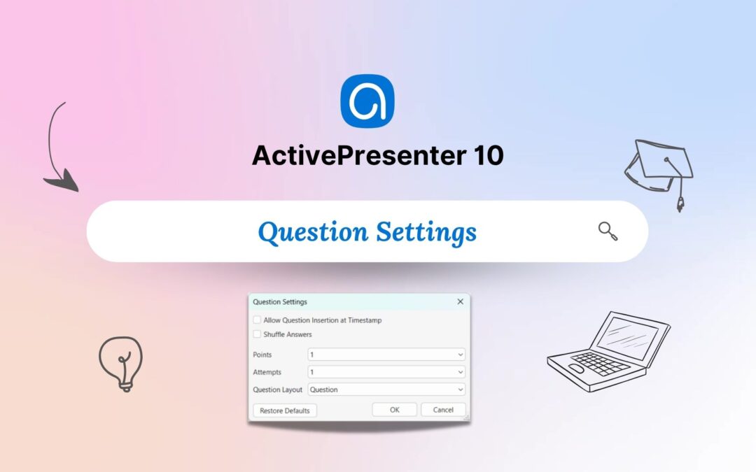How to Work with Question Settings in ActivePresenter 10