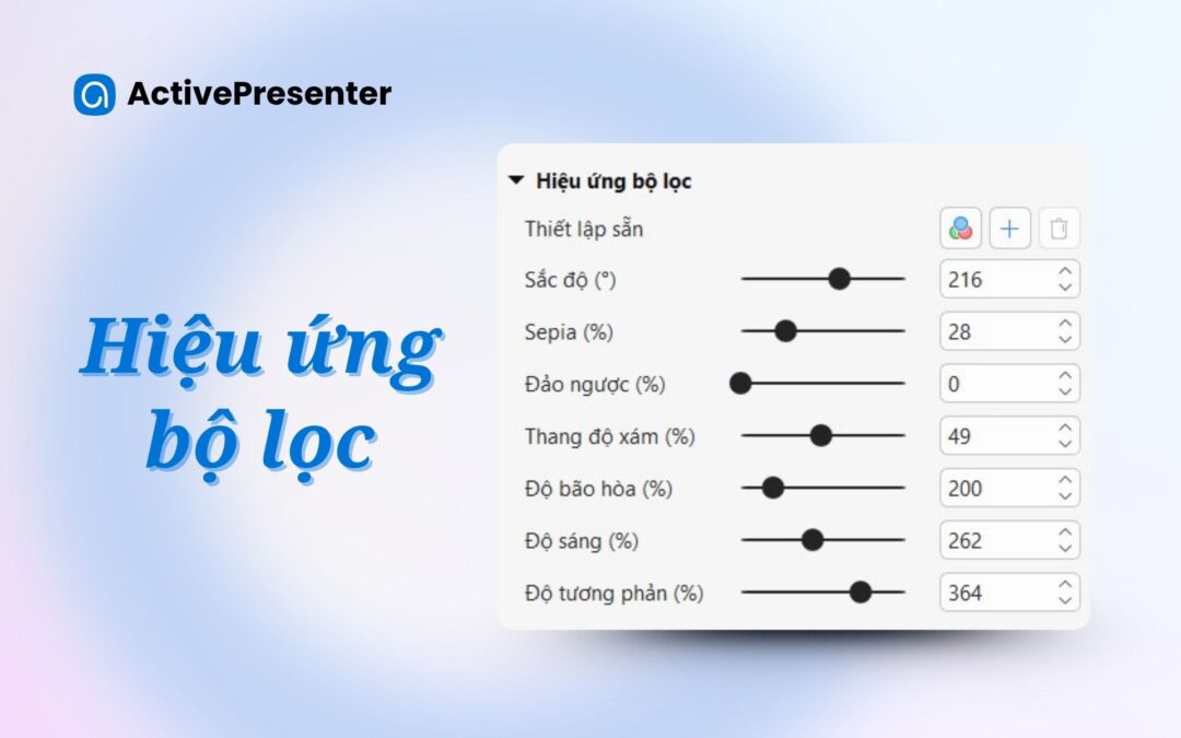 Hướng dẫn áp dụng hiệu ứng bộ lọc trong ActivePresenter 10