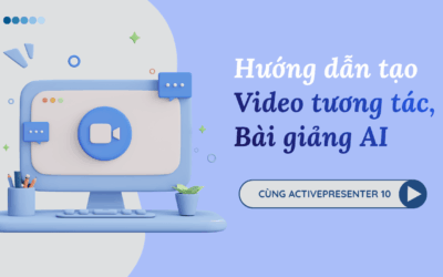 Cách Tạo Video Tương Tác và Bài Giảng AI Nhanh Hơn Với ActivePresenter 10