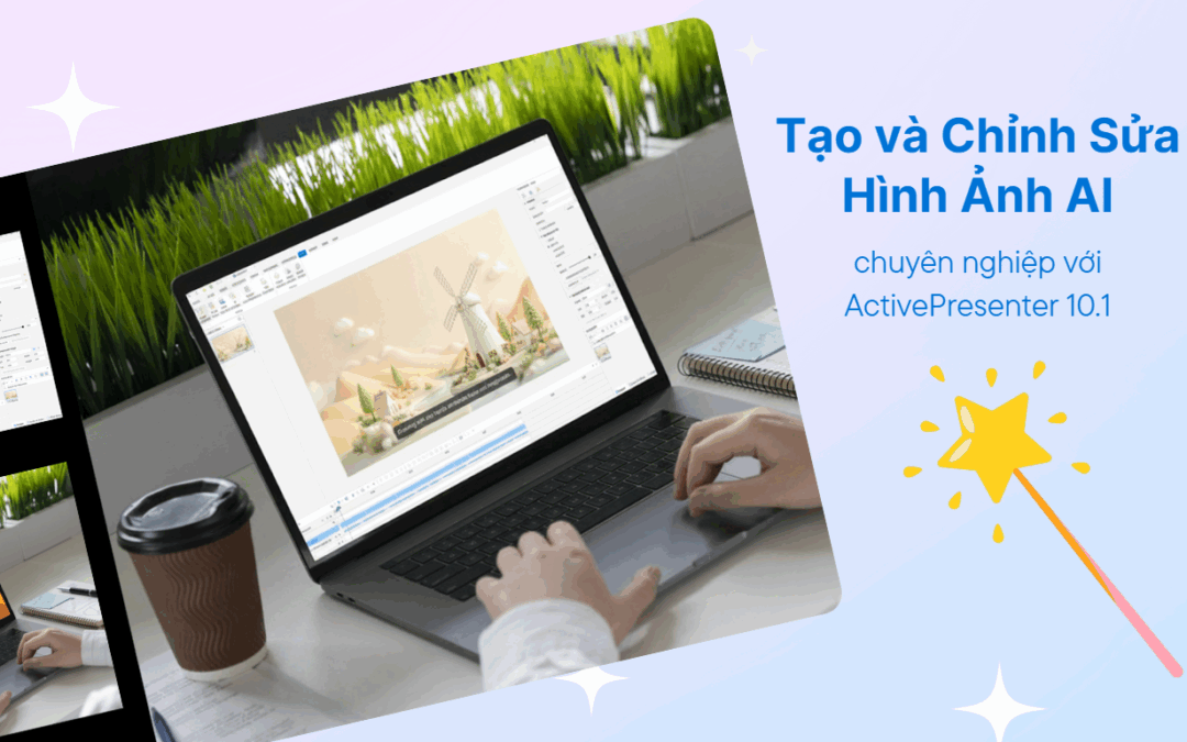Cách Tạo và Chỉnh Sửa Hình Ảnh Bằng AI Trong ActivePresenter 10.1 Kèm Ví Dụ Minh Họa