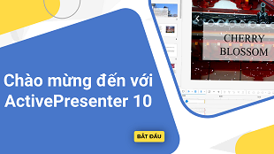 ActivePresenter 10: Hướng dẫn cho người mới bắt đầu