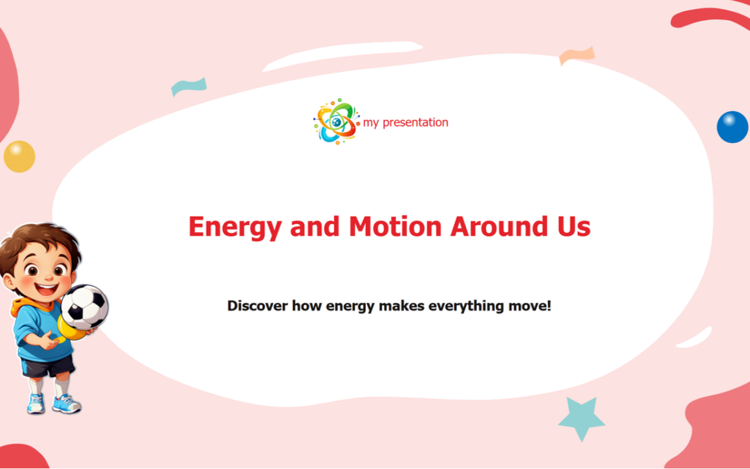 Energy and Motion Around Us