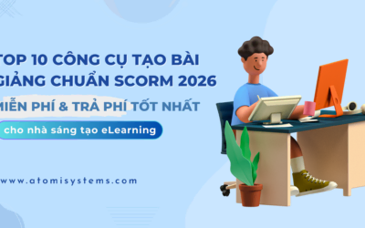Top 10 Công Cụ Tạo Bài Giảng Chuẩn SCORM 2026: Lựa Chọn Miễn phí và Trả Phí Tốt Nhất