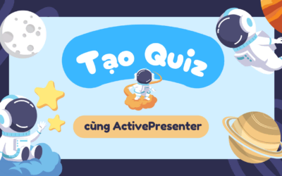 Cách Tạo Quiz Trắc Nghiệm Trong ActivePresenter (Chi Tiết Từ A–Z)