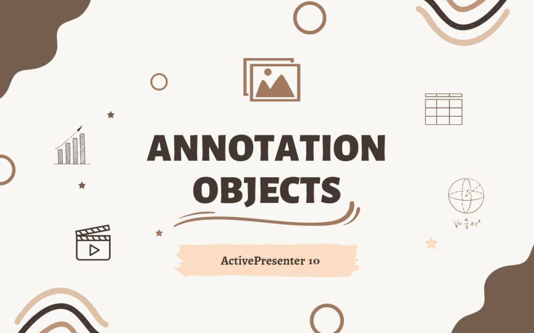 Overview of Annotation Objects in ActivePresenter 10