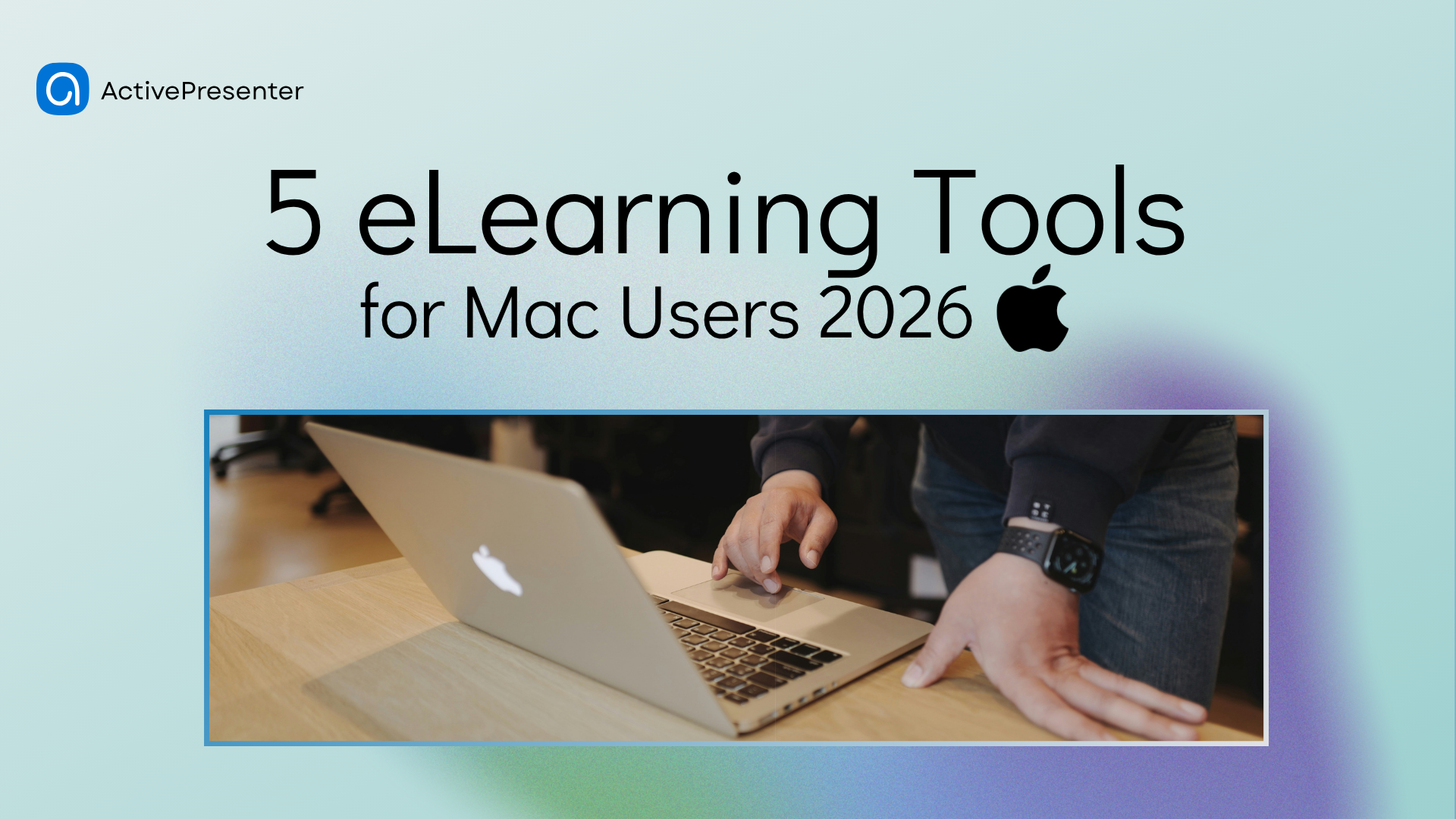 eLearning Tools for Mac Users 2026: Top 5 Softwares