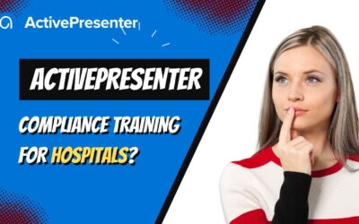 Transforming Hospital Compliance Training with ActivePresenter: From Boring Rules to Interactive Learning